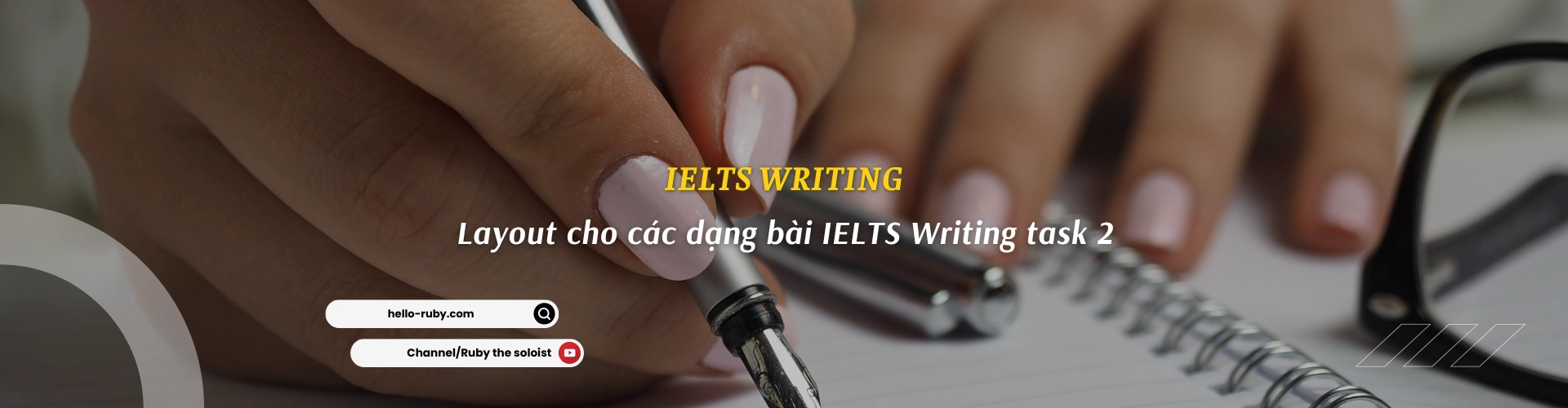 Layout cho các dạng bài IELTS Writing task 2